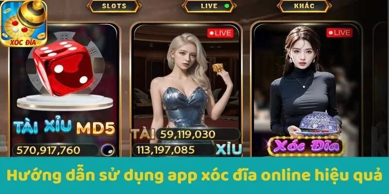Hướng dẫn sử dụng app Xocdia hiệu quả