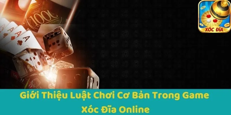 Giới Thiệu Luật Chơi Cơ Bản Trong Game Xóc Đĩa Online