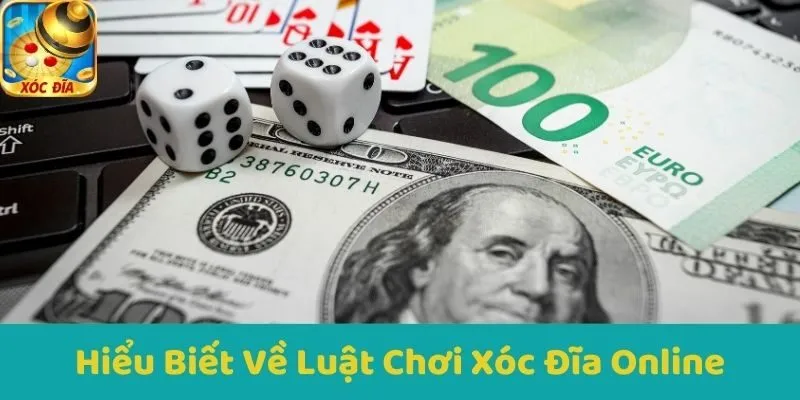 Hiểu Biết Về Luật Chơi Xóc Đĩa Online