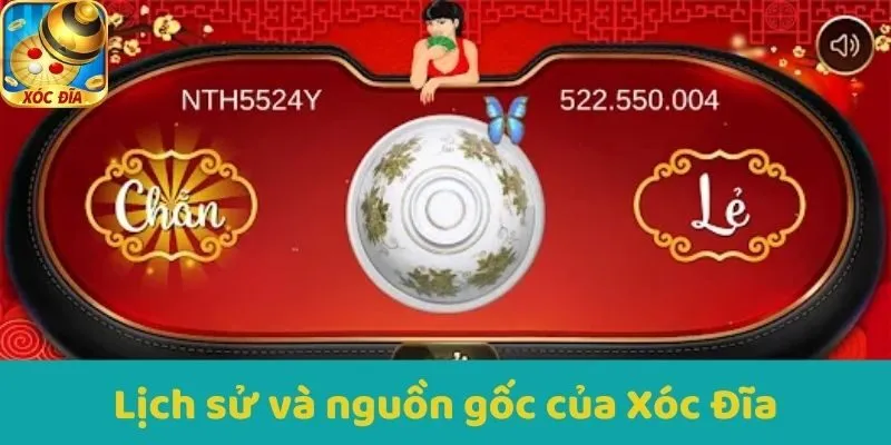Lịch sử và nguồn gốc của Xóc Đĩa