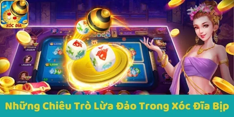 Những Chiêu Trò Lừa Đảo Trong Xóc Đĩa Bịp